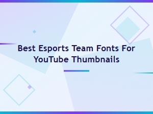 Best Esports Team Fonts for Youtube Thumbnails in 2024