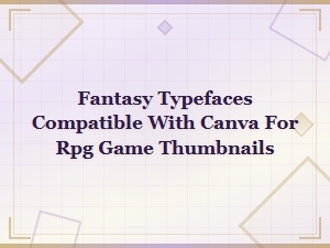 Best Fantasy Rpg Fonts for Canva Game Thumbnails