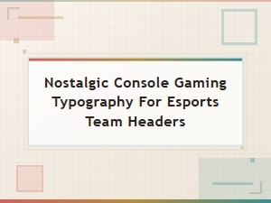 Nostalgic Console Gaming Typography for Esports Team Headers